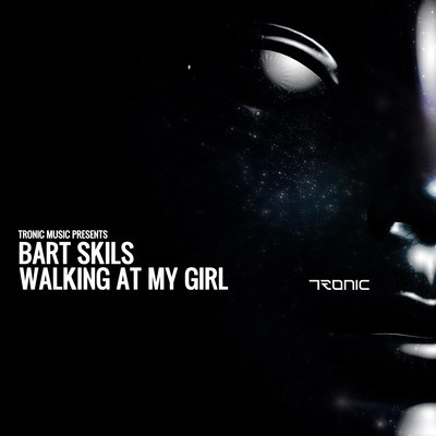 image cover: Bart Skils - Walking At My Girl [TR84]