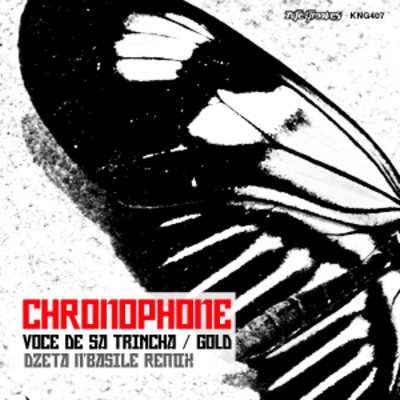 Chronophone - Voce De Sa Trincha - Gold [KNG407]