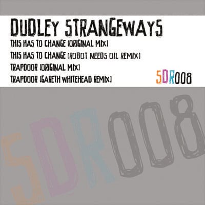 image cover: Dudley Strangeways - This Has To Change EP [SDR008]