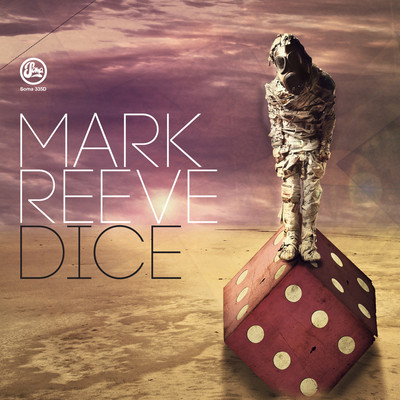 image cover: Mark Reeve - Dice [SOMA335D]