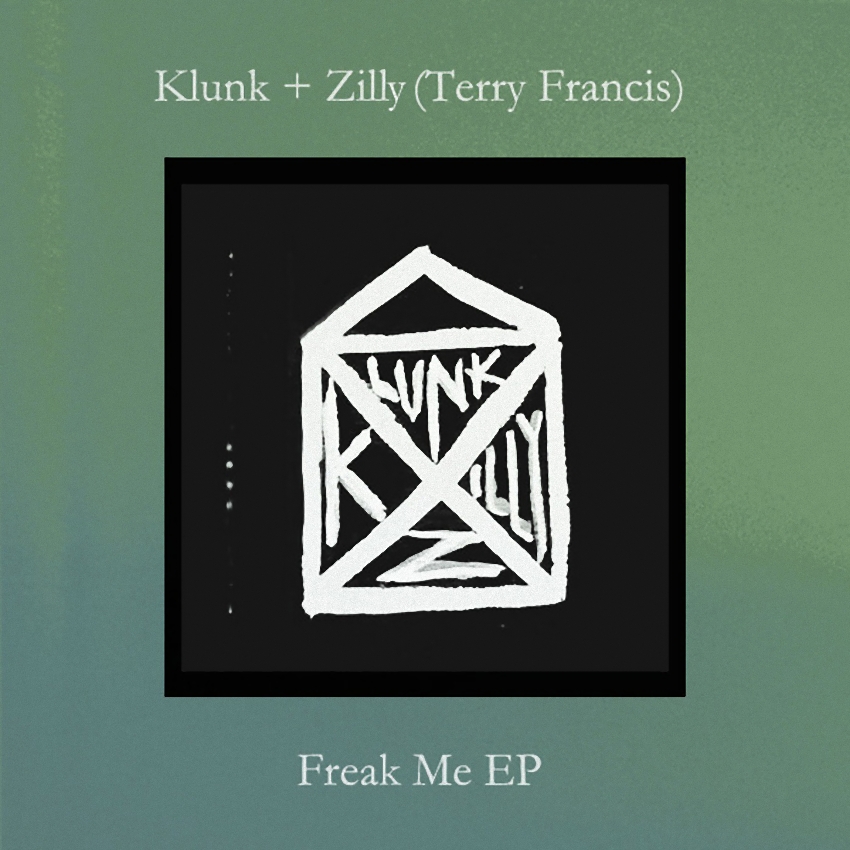 image cover: Klunk + Zilly, Terry Francis - Freak Me EP [KLUNK005]