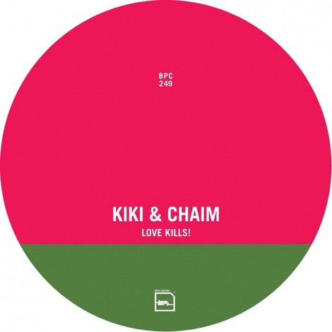 Kiki & Chaim – Love Kills [BPC249]