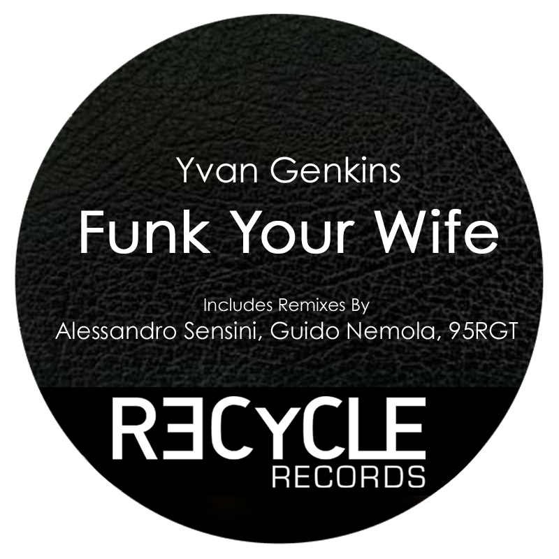 image cover: Yvan Genkins - Funk Your Wife EP [REC099]