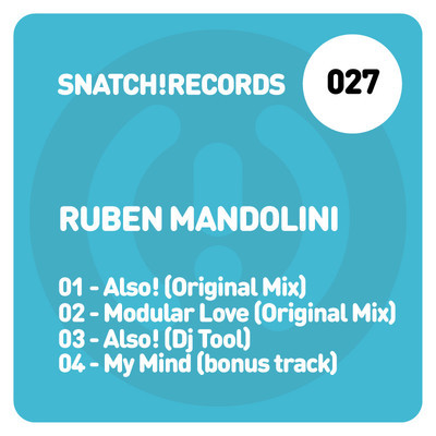 Ruben Mandolini - Also / Modular Love / My Mind [SNATCH027]