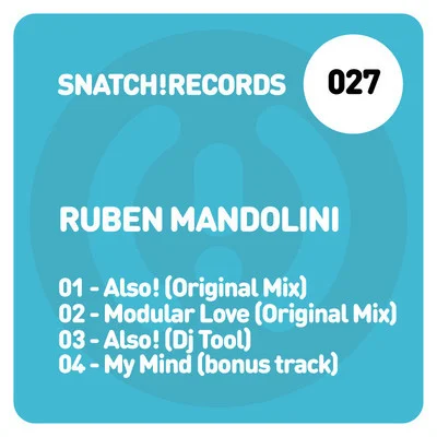 Ruben Mandolini - Also / Modular Love / My Mind [SNATCH027]