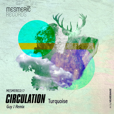 Circulation - Turquoise (Guy J Remix) [MESMERIC017]