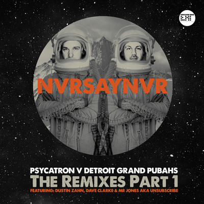 image cover: Detroit Grand Pubahs, Psycatron - NVRSAYNVR [INFLY001]