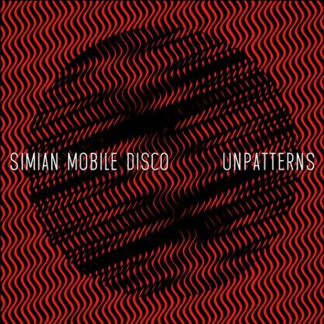 Simian Mobile Disco – Unpatterns (Incl. Bonus Tracks) [WEBB330PDL]