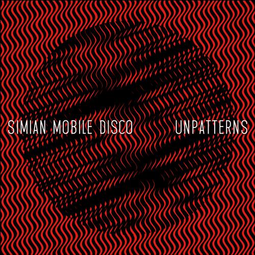 Simian Mobile Disco - Unpatterns (Incl. Bonus Tracks) [WEBB330PDL]