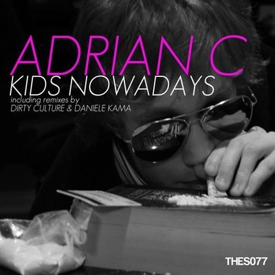 Adrian C - Kids Nowadays [THES077]