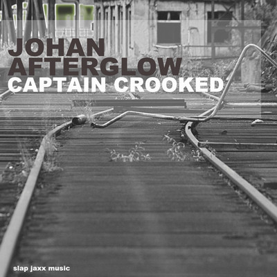 Johan Afterglow - Captain Crooked EP [SLAPX032]