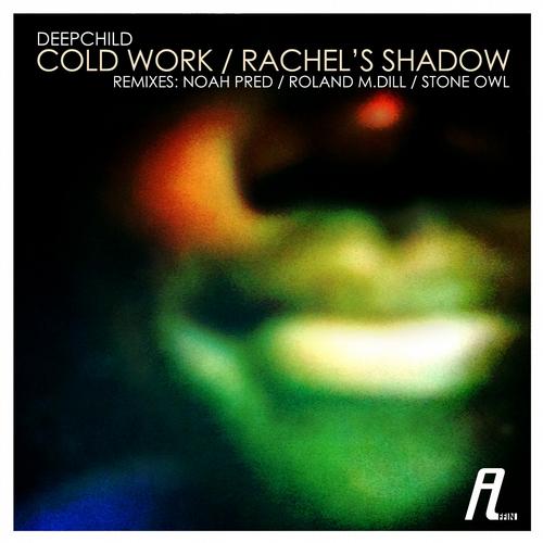 Deepchild - Cold Work / Rachels Shadow [AFFIN113]