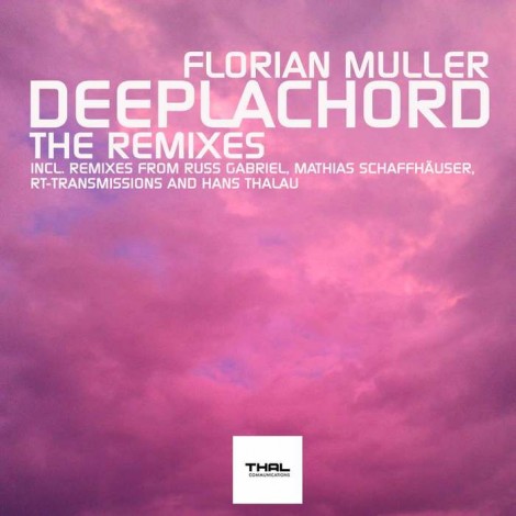 Florian Muller – Deeplachord Remixes [THAL014]
