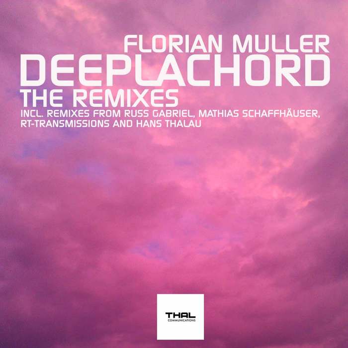 Florian Muller - Deeplachord Remixes [THAL014]