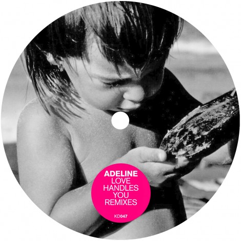 Adeline – Love Handles You (The Remixes) (KD047)