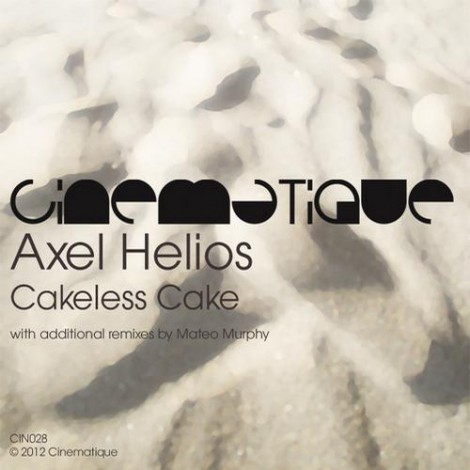 Axel Helios – Cakeless Cake (CIN028)