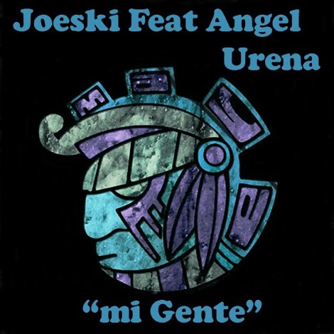 Joeski feat. Angel Urena – Mi Gente (MAYA080)