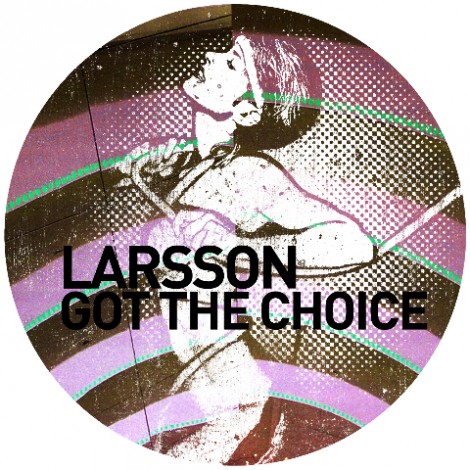 Larsson – Got The Choice (GPM187)