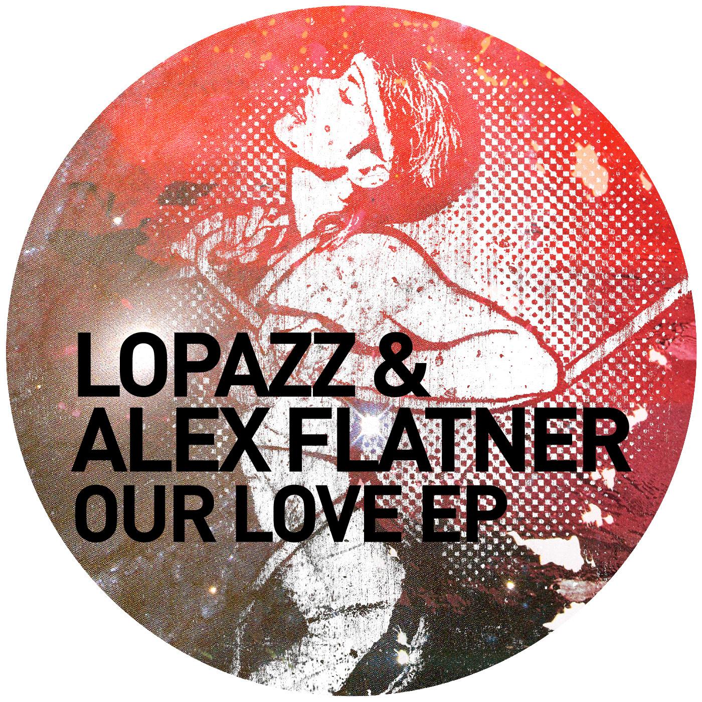 image cover: Lopazz & Alex Flatner - Our Love EP (GPM183)