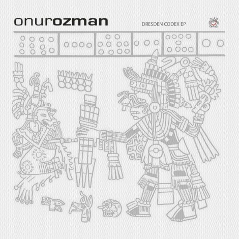 Onur Ozman – Dresden Codex EP (DUTCHIE169)