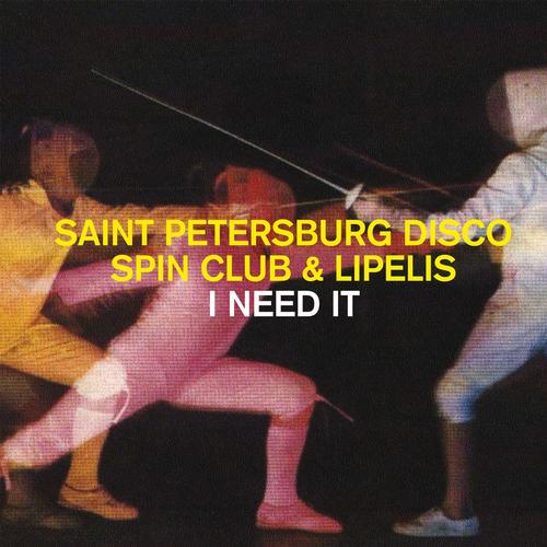 image cover: Saint Petersburg Disco Spin Club & Lipelis - I Need It (TD006)