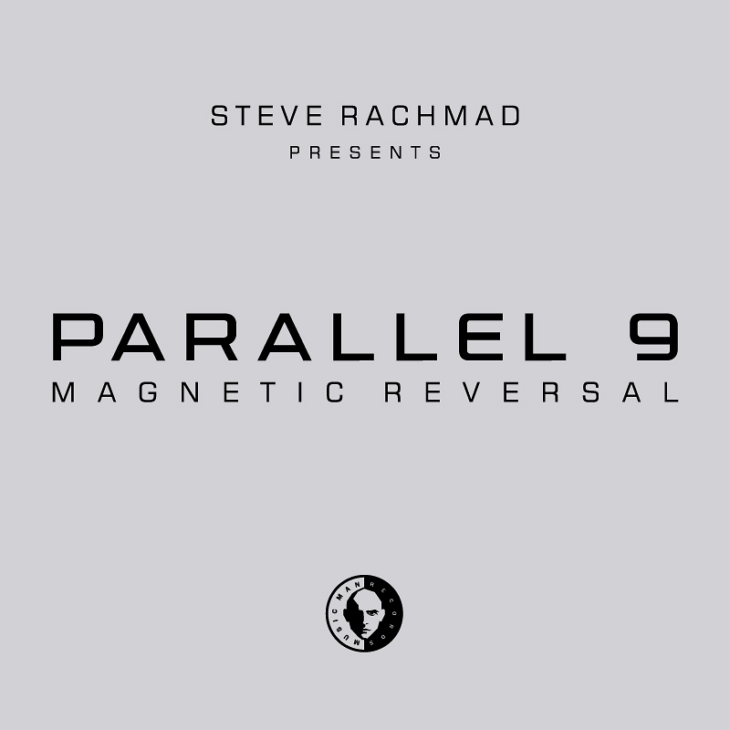 image cover: Steve Rachmad Presents Parallel 9 - Magnetic Reversal (MM160D)