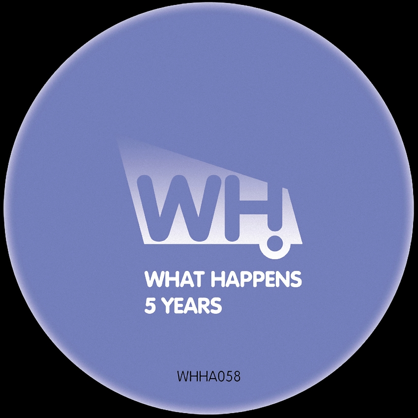 image cover: VA - What Happens 5 Years (WHHA058)