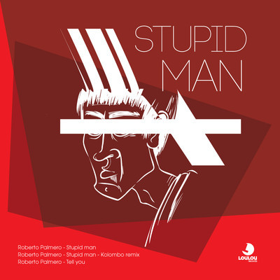 image cover: Roberto Palmero - Stupid Man EP (Kolombo Remix) [LLRO26]