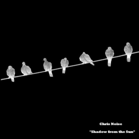 Chris Noise – Shadow From The Sun [10036689]