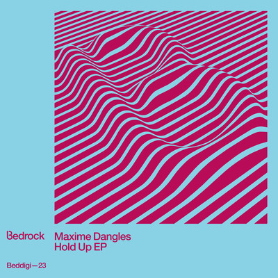 image cover: Maxime Dangles - Hold Up EP [BEDDIGI23]