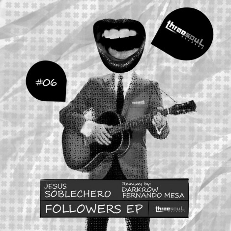 Jesus Soblechero – Followers EP [SOULSERIES006]