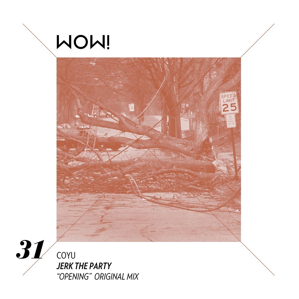 image cover: Coyu - Jerk The Party (Opening Original Mix) [WOW31]