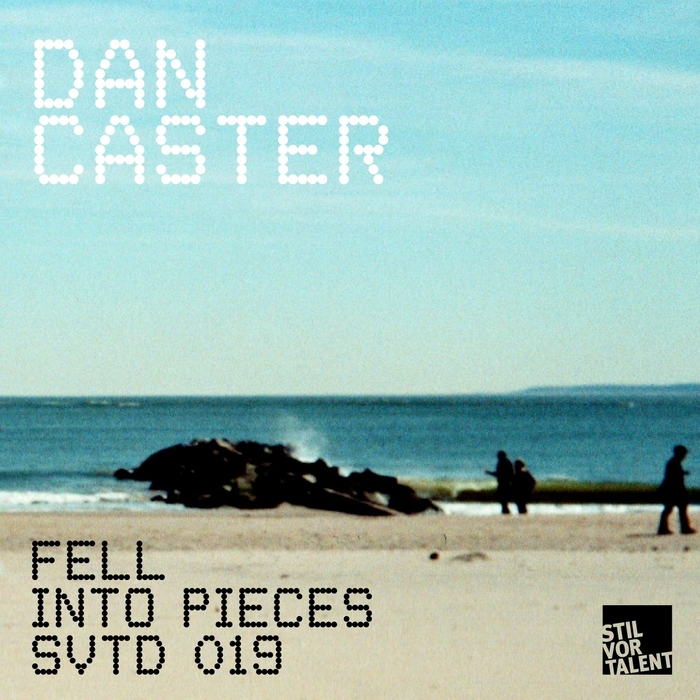 image cover: Dan Caster - Fell Into Piece [SVTD019]