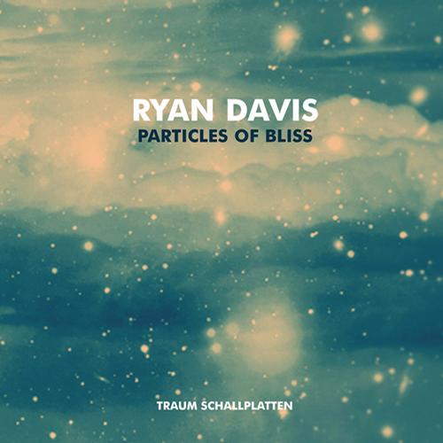 image cover: Ryan Davis - Particles Of Bliss [TRAUMCD26]