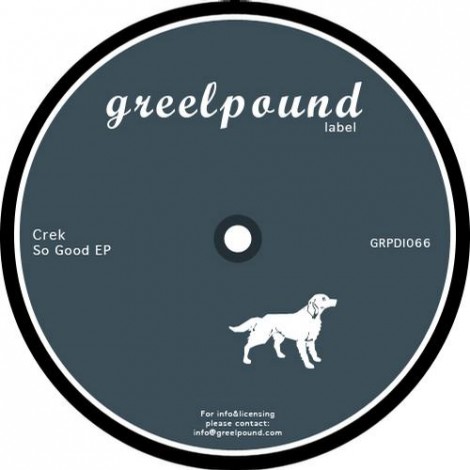 Crek – So Good EP [GRPDI66]