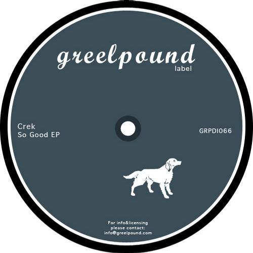 image cover: Crek - So Good EP [GRPDI66]