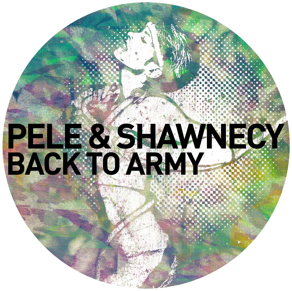image cover: Pele, Shawnecy - Back To Army [GPM184]