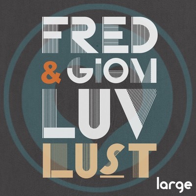 image cover: Fred Everything & Giom - Luv Lust EP [LAR153]