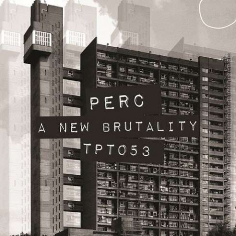 Perc – A New Brutality [TPT053]