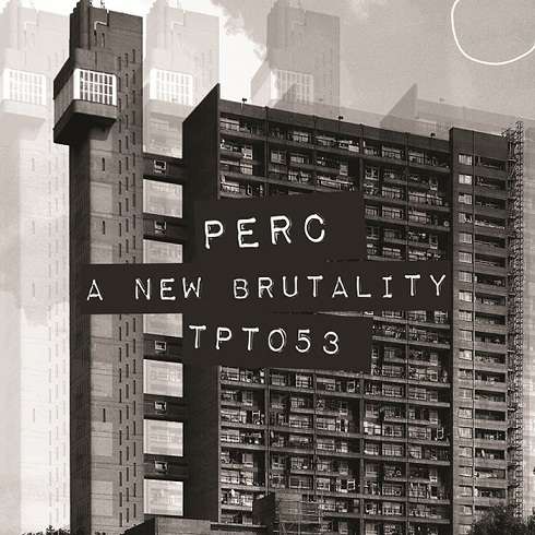 image cover: Perc - A New Brutality [TPT053]