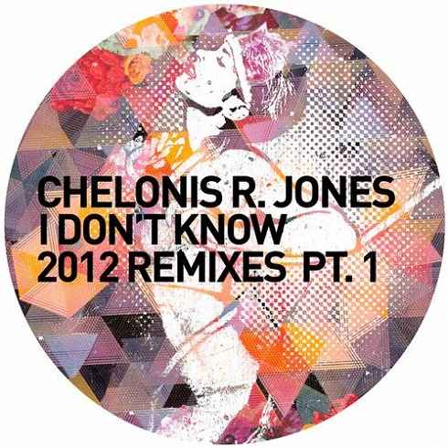 image cover: Chelonis R. Jones - I Dont Know (2012 Remixes Pt. 1) [GPM188]