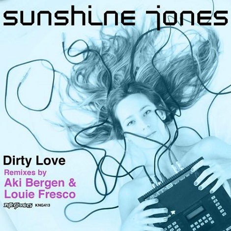 image cover: Sunshine Jones - Dirty Love [KNG413]