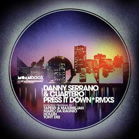 image cover: Danny Serrano, Cuartero - Press It Down The Remixes [MOAND003]