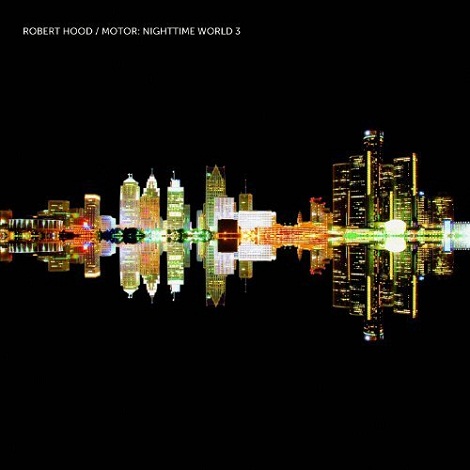 image cover: Robert Hood - Motor Nighttime World 3 [MMCD038]