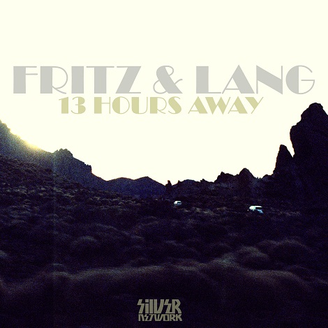 image cover: Fritz & Lang - 13 HOURS AWAY EP [SILVER034]