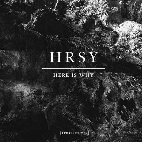 Here Is Why – HRSY Perspectives [RVN003]