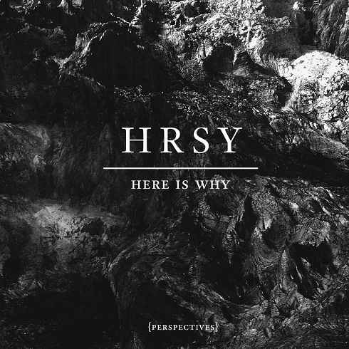 image cover: Here Is Why - HRSY Perspectives [RVN003]