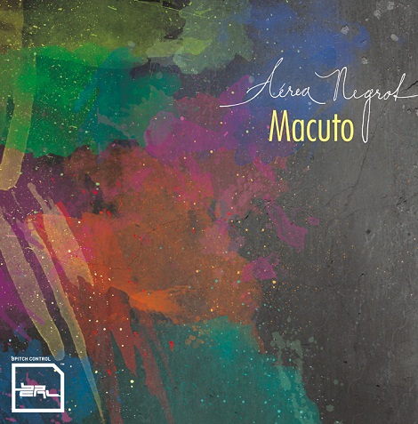 image cover: Aerea Negrot - Macuto [BPC252]