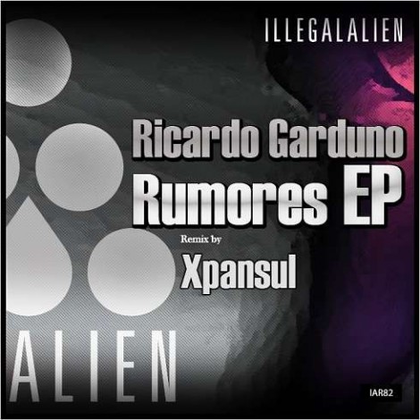 Ricardo Garduno – Rumores EP (Xpansul Remix) [IAR82]
