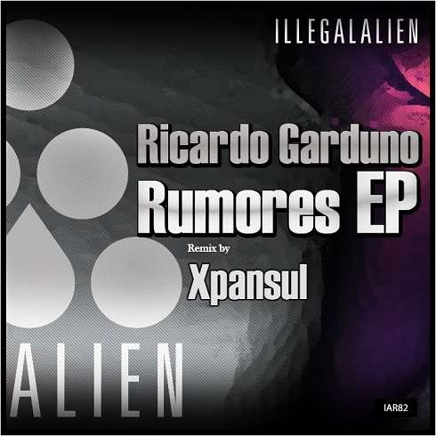 image cover: Ricardo Garduno - Rumores EP (Xpansul Remix) [IAR82]